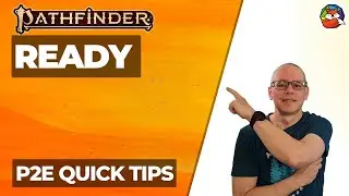 Ready: Quick Tip #10 for Pathfinder 2E