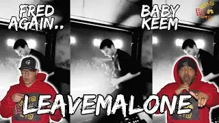 FRED AGAIN PUTTING HIS STANK ON EVERYTHING!! | Fred again.. & Baby Keem - leavemealone Reaction