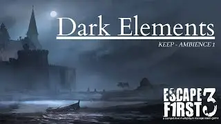 Dark Elements || Escape First 3 || OST