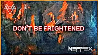 NEFFEX - Don't Be Frightened [Unreleased Demo] No.9