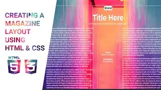Creating a MAGAZINE LAYOUT using HTML & CSS
