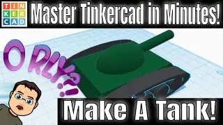 Create a Tinkercad Tank | Master Tinkercad in Minutes