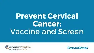 Prevent Cervical Cancer: Vaccine and Screen (English)
