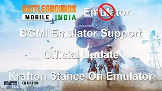 BGMI Emulator Support Official Update | Krafton Stance On BGMI Emulator Version | Gameloop Support