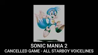 Sonic Mania 2 - NEW STARBOY VOICELINES FOUND! (Cancelled Game)