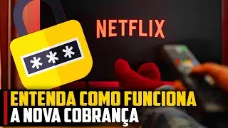 ENTENDA como FUNCIONA a NOVA COBRANÇA da NETFLIX