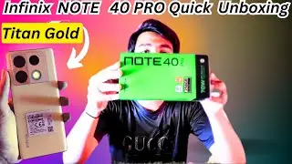 Infinix Note 40 pro quick Unboxing Titan Gold Color