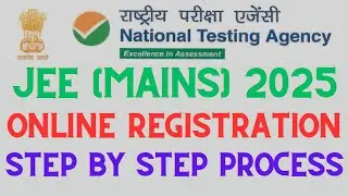 JEE MAINS 2025 Online Registration Step by Step Process