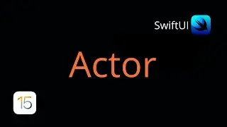 SwiftUI - Actor In Swift | How to use Actors in SwiftUI |  iOS 15 Actors