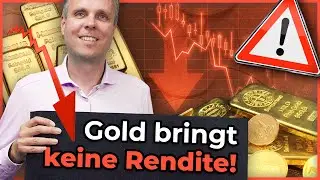Gold bringt keine Rendite!