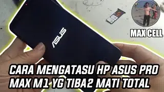 cara mengatasi asus max pro m1 yang tiba2 mati total
