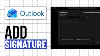 How To Add Signature In Outlook (Step By Step)