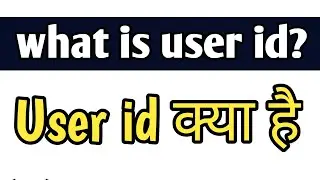 WHAT IS USER ID