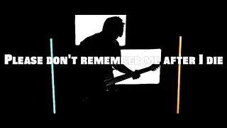 YICHEN - Please don't remember me after I die