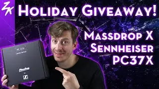 HOLIDAY GIVEAWAY 2018 - Win a Massdrop x Sennheiser PC37X - Weekly Giveways