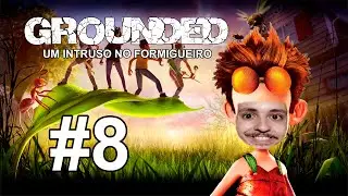 UM INTRUSO NO FORMIGUEIRO #8 - GROUNDED