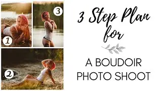 BOUDOIR PHOTOGRAPHY: My Tips on How to Plan a Photo Shoot | 3 steps to map out your boudoir sessions