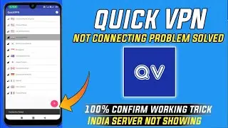 QUICK VPN INDIA SERVER NOT SHOWING ! QUICK VPN CONNECTING PROBLEM SOLVED ! PING PROBLEM