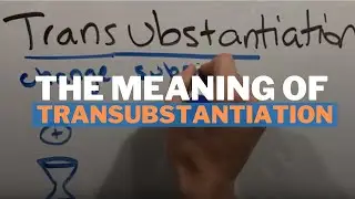 The Meaning of Transubstantiation in the Catholic Church