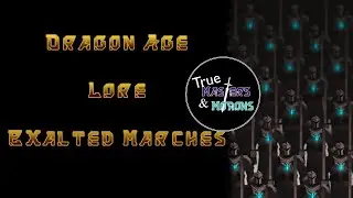 Dragon Age Lore: Exalted Marches