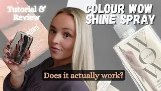 Putting Colour WOW Shine Spray to the TEST. DOES IT WORK?