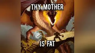 Awesome evil dragon tells you your mother is fat.