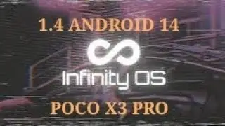InfinityOS 1.4  | ANDROID 14 |  POCO X3 PRO.