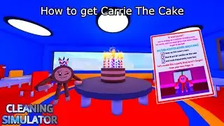 How to get Carrie the Cake in Cleaning Simulator