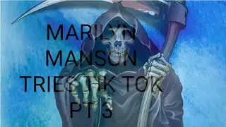 Marilyn Manson tries out Tik Tok Pt 3