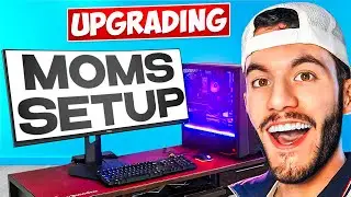 I UPGRADED MY MOMS SETUP!