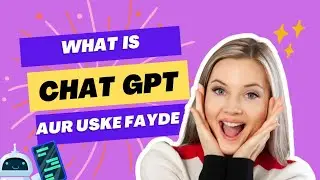 what is chat gpt | chat gpt kya hai | chat gpt ke fayde | #openai #chatgpt