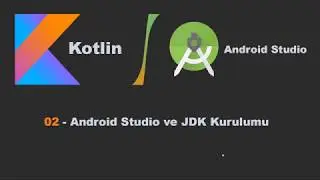 2.  Android Studio ve Java  Development Kit (JDK)  Kurulumu