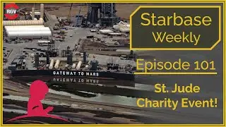 Starbase Weekly, Ep.101 2nd Annual St. Jude Children's Charity Stream