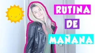 MI RUTINA EN LA MAÑANA ☀️ Lorena G ♥