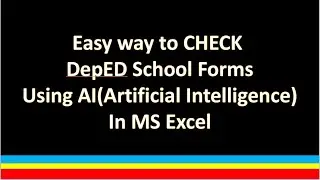 CHECK DepED school forms data using AI in MS excel