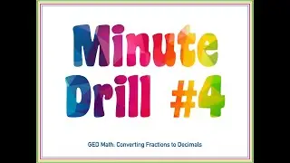 Minute Drill #4: Converting Fractions to Decimals