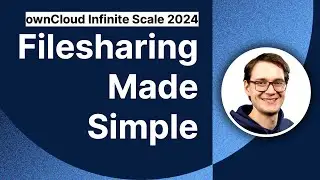 New Features and Quick Start with ownCloud Infinite Scale (openSUSE Conference 2024)