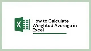 How to Calculate Weighted Average in Excel