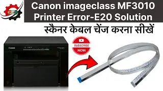 How To Canon imageclass MF3010 printer Scanner Cable Change || Error E20 Solution in Hindi