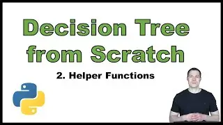 Coding a Decision Tree from Scratch in Python p.2: Helper Functions