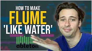 How to make 'Like Water' by Flume - Free Ableton Project Files