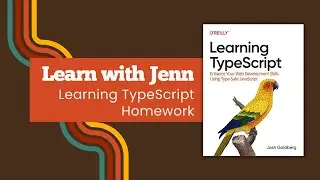 104 Learn with Jenn Navigating TypeScript Homework and Tech Updates