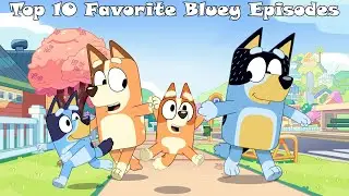 Top 10 Favorite Bluey Episodes