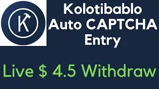 Kolotibablo Auto CAPTCHA Entry  | Live $ 4.5 Withdraw