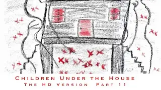 The Children Under the House 1080 Ep 11