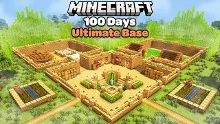 I Spent 100 Days Building the Ultimate Base in Minecraft