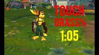 Ratchet & Clank 1 - Touch Grass% in 1:05