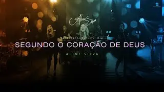 Segundo o Coração de Deus -  Clipe Oficial | Aline Silva