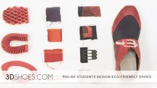 POLISH STUDENTS DESIGN ECO FRIENDLY 3D PRINTED SHOES and CUSTOMIZATION APP