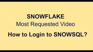 Snowflake - How to Login to SnowSQL?